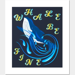 WHALE BE FINE Posters and Art